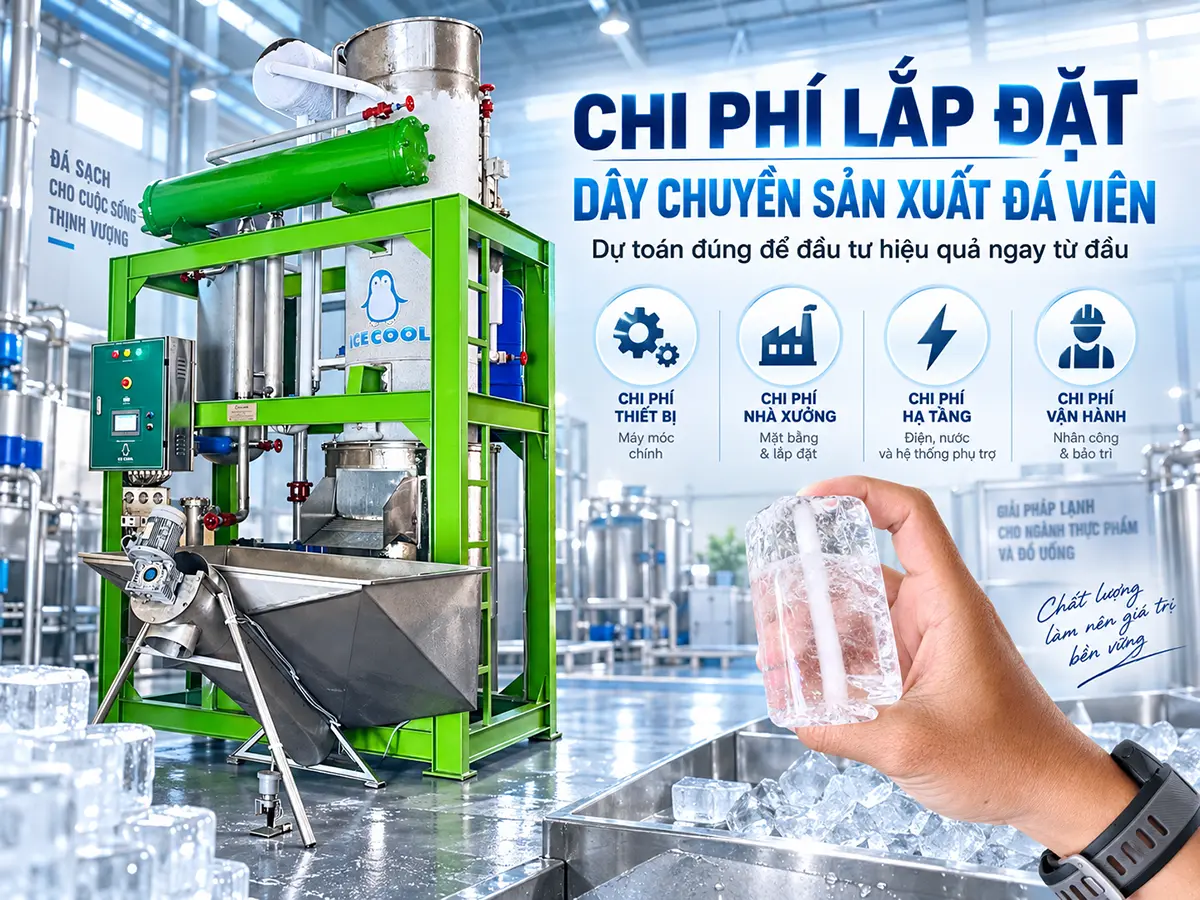 Chi phí lắp đặt dây chuyền sản xuất đá viên gồm những gì? Làm rõ vật tư, đấu nối, chạy thử và trách nhiệm các bên để so sánh báo giá, hạn chế phát sinh.